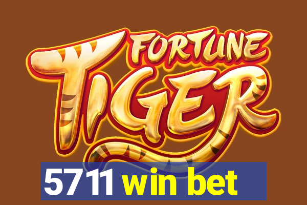 5711 win bet